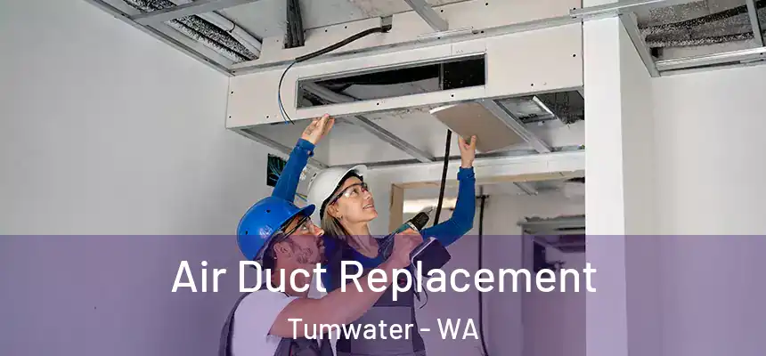  Air Duct Replacement Tumwater - WA