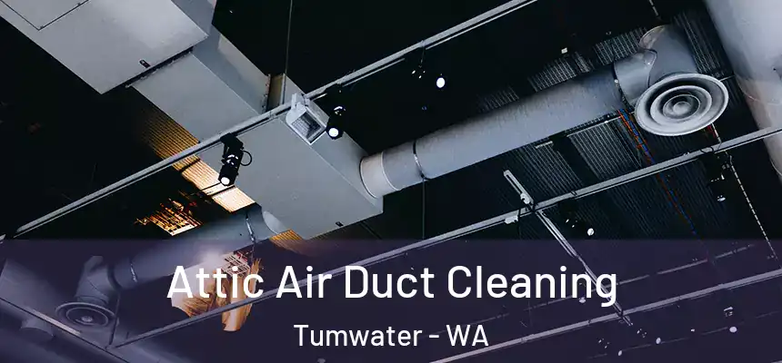  Attic Air Duct Cleaning Tumwater - WA
