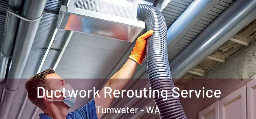  Ductwork Rerouting Service Tumwater - WA