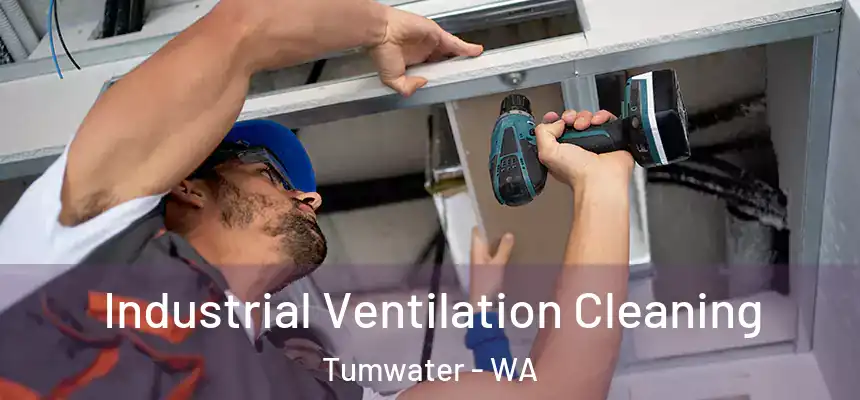  Industrial Ventilation Cleaning Tumwater - WA