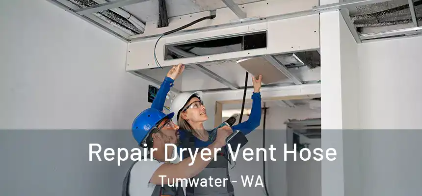  Repair Dryer Vent Hose Tumwater - WA