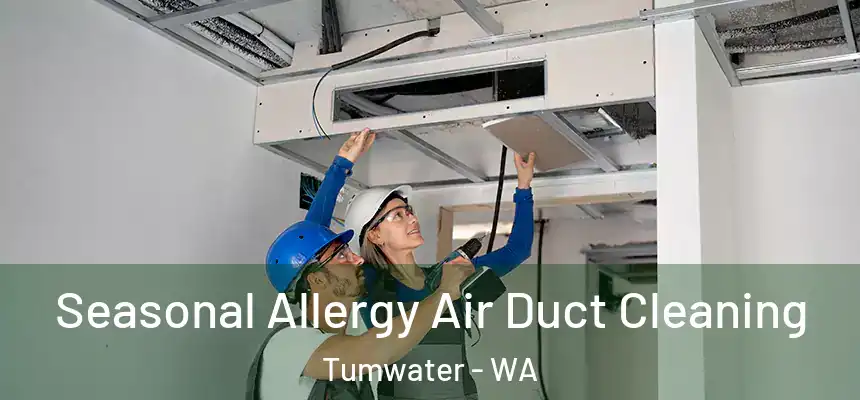  Seasonal Allergy Air Duct Cleaning Tumwater - WA